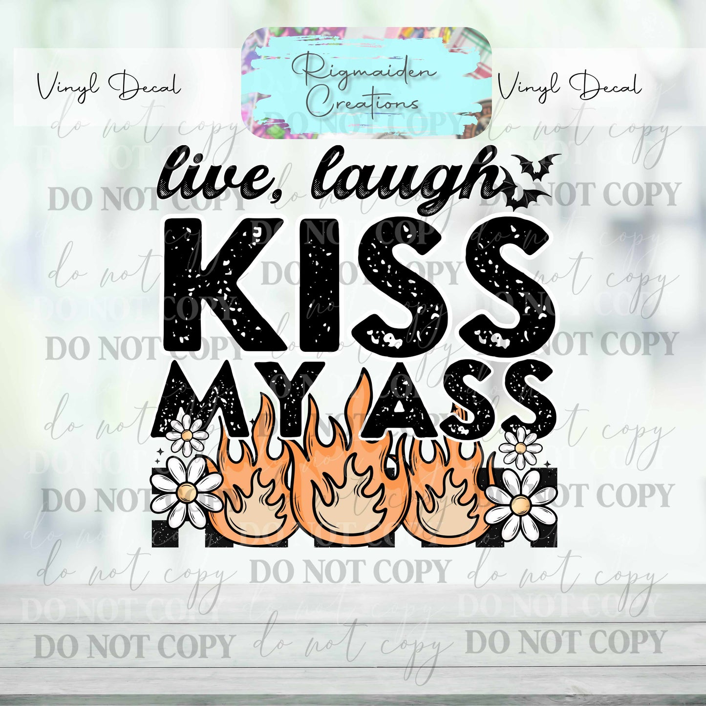 Live, Laugh, Kiss My Ass Vinyl Decal