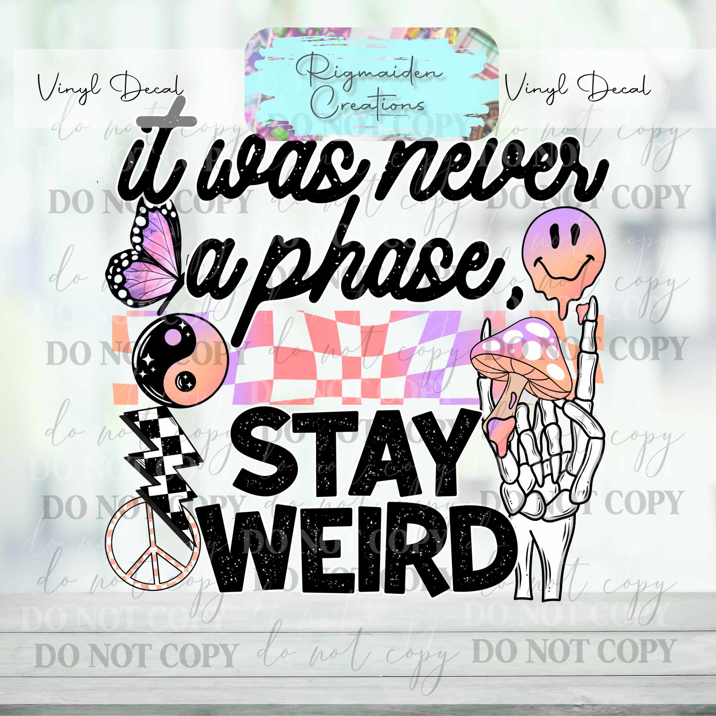 Stay Weird Forever Vinyl Decal