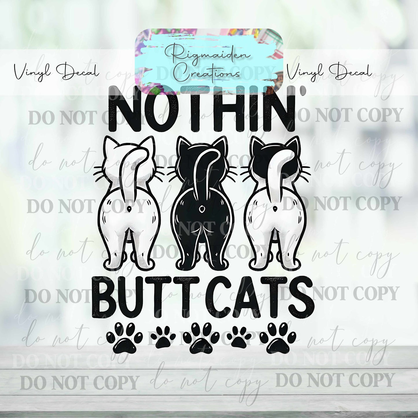 Nothin' 'Butt' Cats Vinyl Decal
