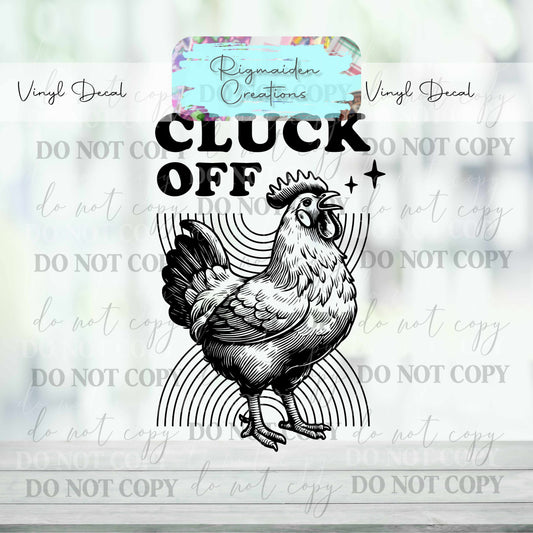 Cluck Off, Rooster  Vinyl Decal