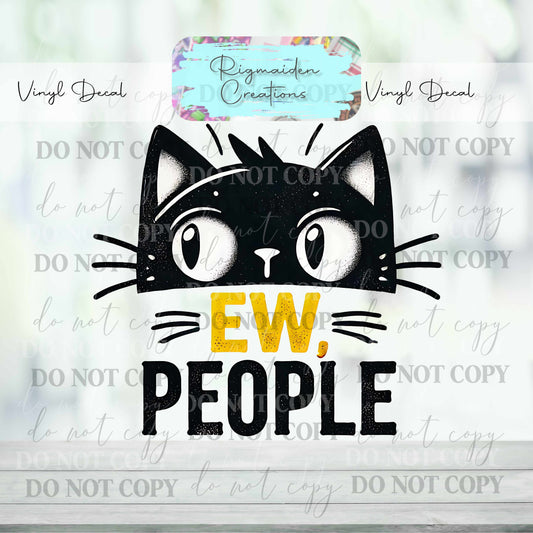 Ew, People Cat Vinyl Decal