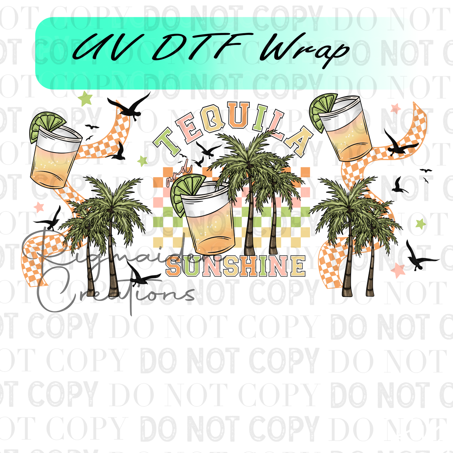 Tequila and Sunshine UV DTF Wrap