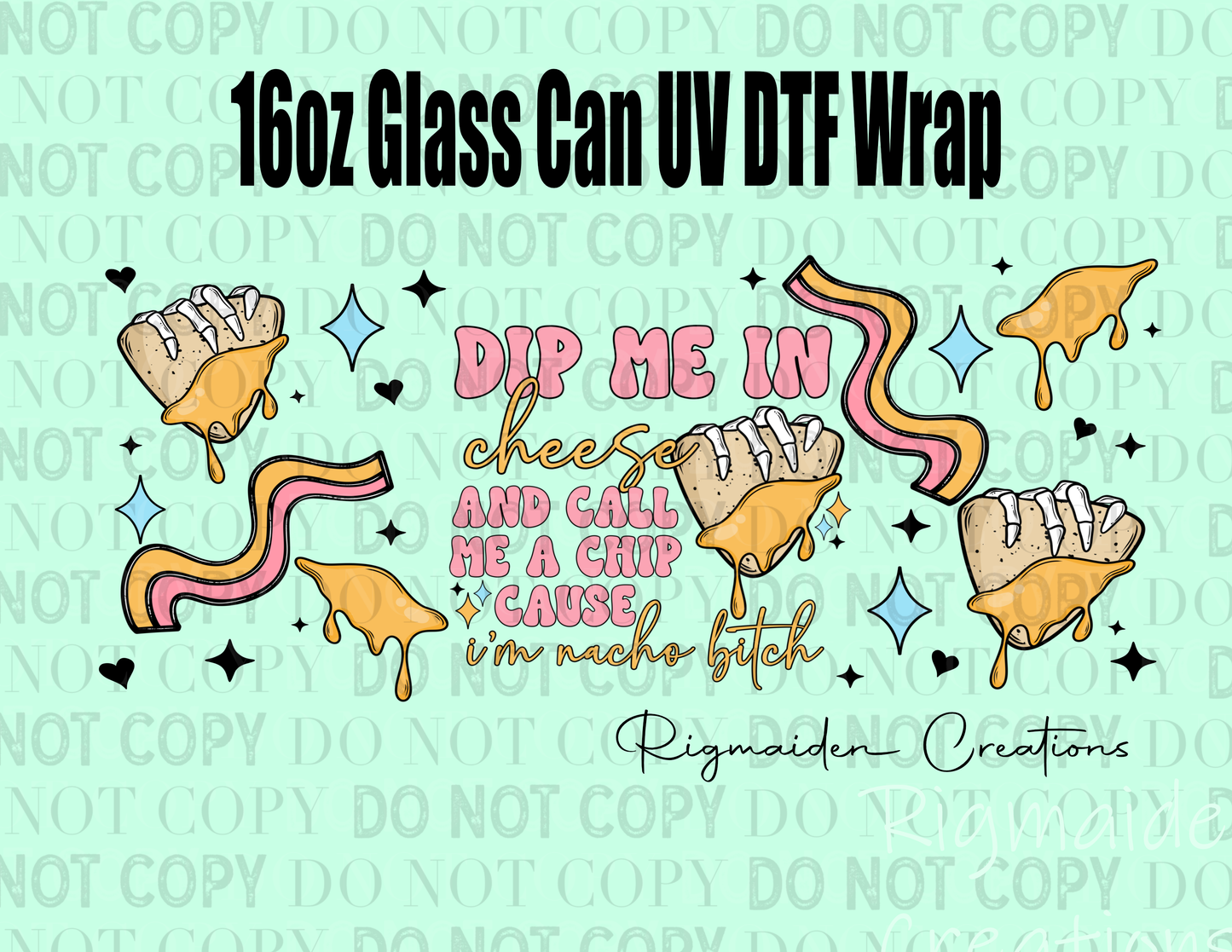 Nacho Bitch UV DTF Wrap